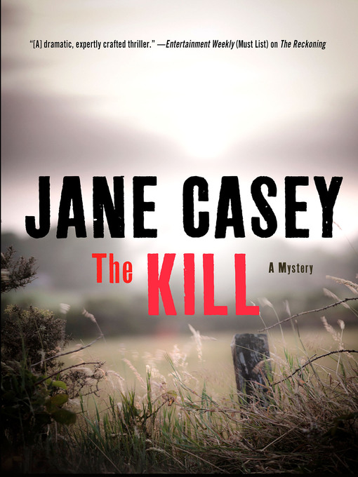 Title details for The Kill by Jane Casey - Wait list